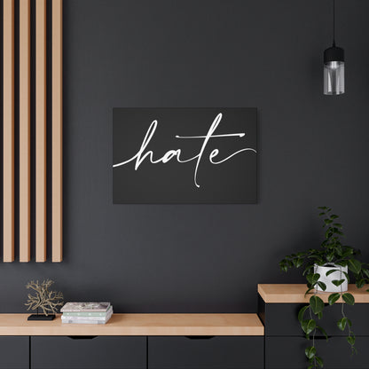 Hate - Matte Canvas Script (black)