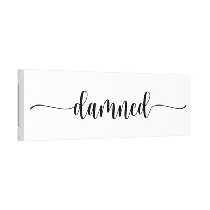 Damned (anti "Blessed" ) - Classic Stretched Canvas