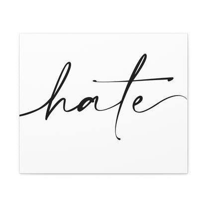Hate - Matte Canvas Script (white)