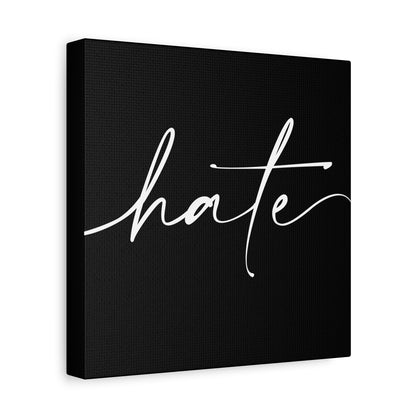 Hate - Matte Canvas Script (black)