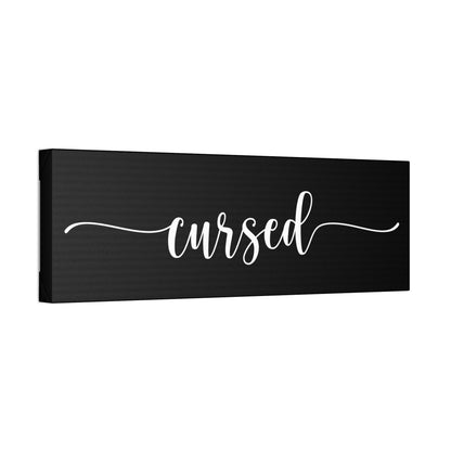 Cursed (anti "Blessed" ) - Black Stretched Canvas