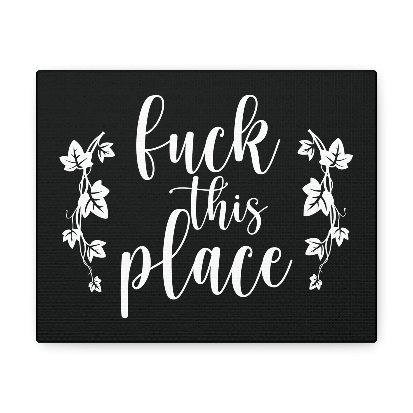 Fuck This Place -  Anti "Bless This House" Canvas (Black)