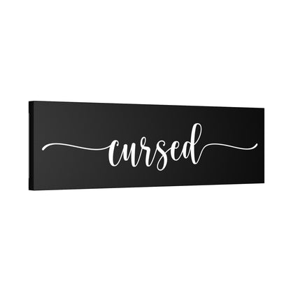 Cursed (anti "Blessed" ) - Black Stretched Canvas