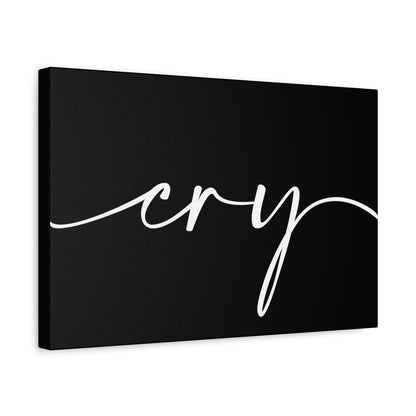 Cry - Matte Canvas - Script (black)