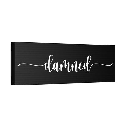 Damned (anti "Blessed" ) - Black Stretched Canvas