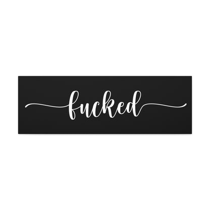 Fucked (anti "Blessed" ) - Black Stretched Canvas